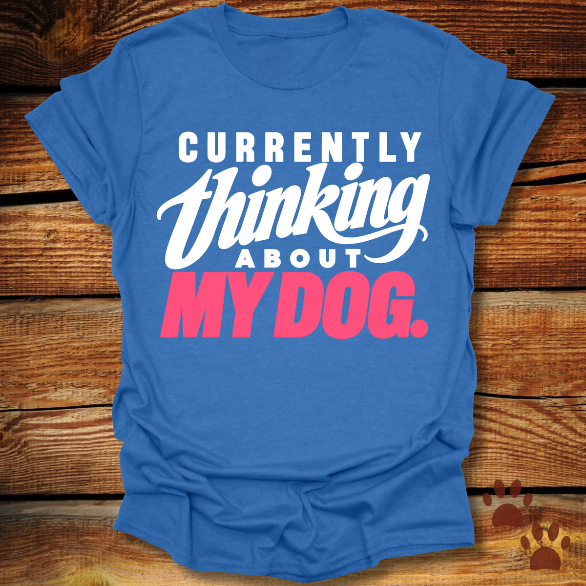 Currently Thinking About My Dog T-Shirt