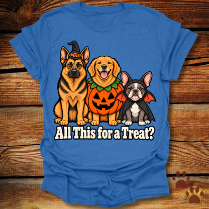 All This For A Treat? Halloween T-Shirt