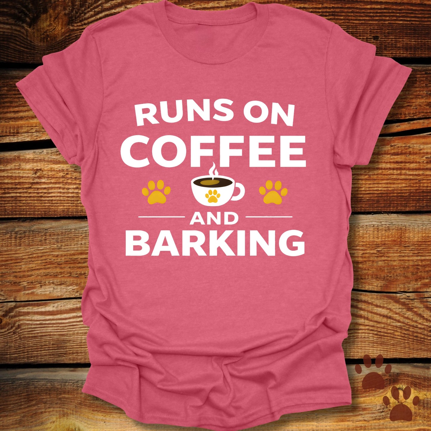 Runs on Coffee and Barking T-Shirt