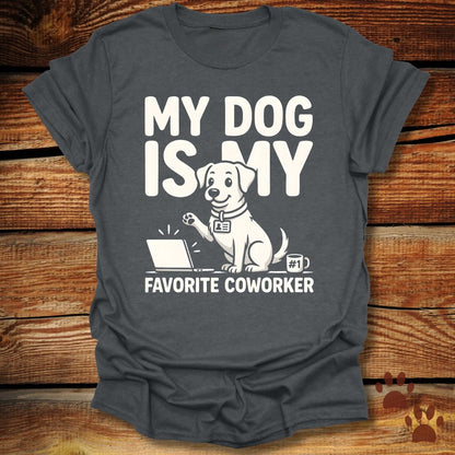 My Dog Is My Favorite Coworker T-Shirt