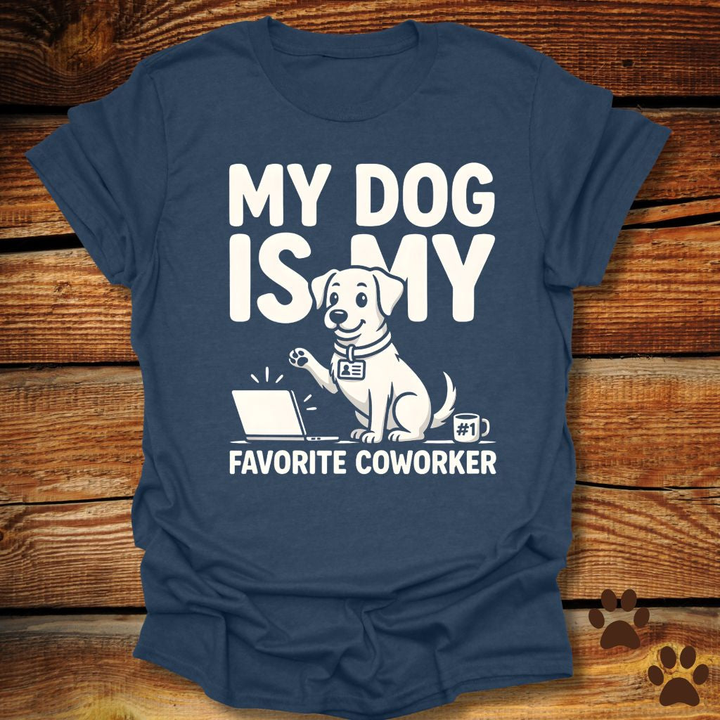 My Dog Is My Favorite Coworker T-Shirt