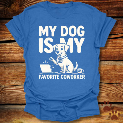 My Dog Is My Favorite Coworker T-Shirt
