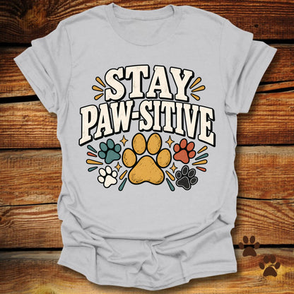 Stay Paw-sitive T-Shirt