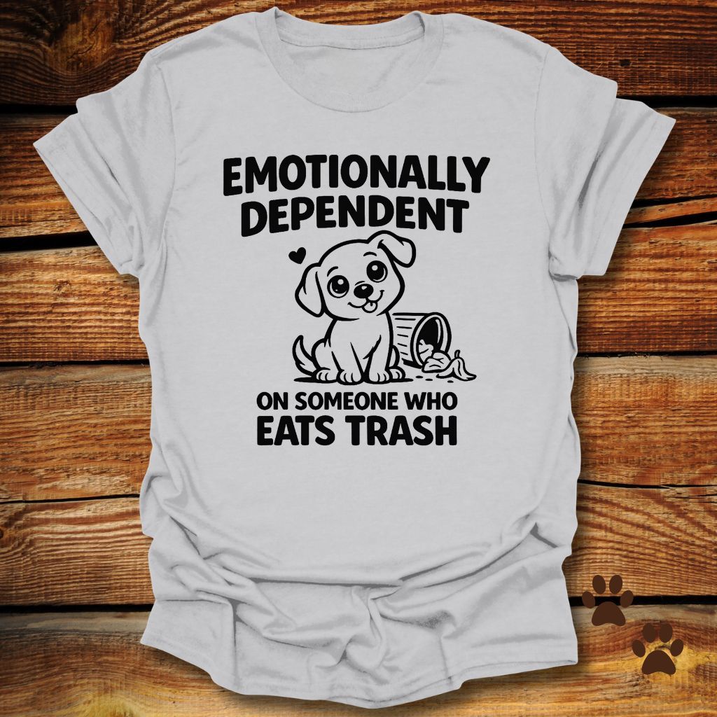 Emotionally Dependent T-Shirt