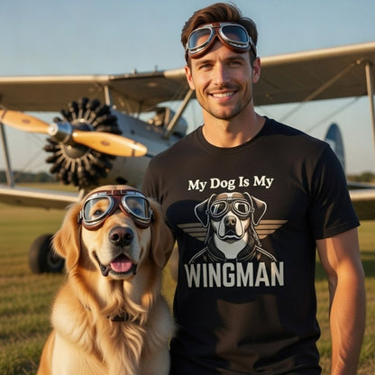My Dog Is My Wingman T-Shirt