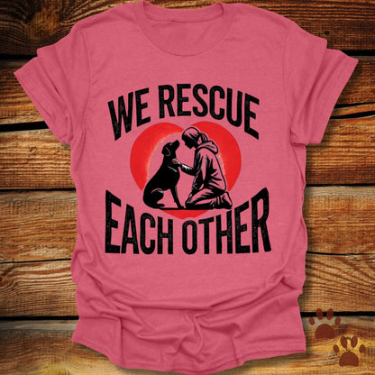 We Rescue Each Other Dog Rescue T-Shirt