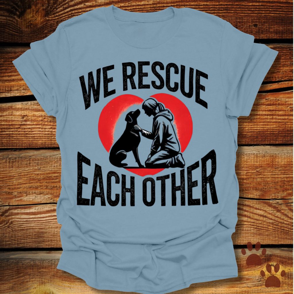 We Rescue Each Other Dog Rescue T-Shirt