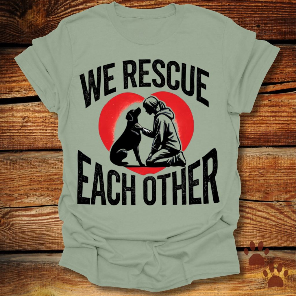 We Rescue Each Other Dog Rescue T-Shirt