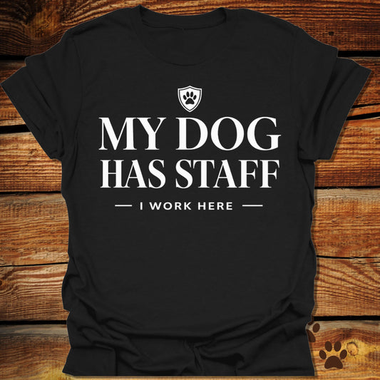 My Dog Has Staff T-Shirt