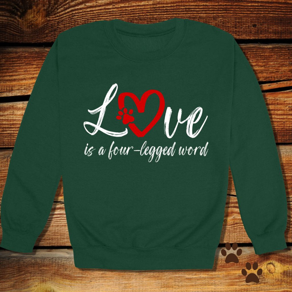 “Love Is a Four-Legged Word" Dog Lover Sweatshirt