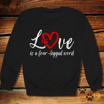 “Love Is a Four-Legged Word" Dog Lover Sweatshirt