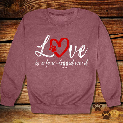 “Love Is a Four-Legged Word" Dog Lover Sweatshirt