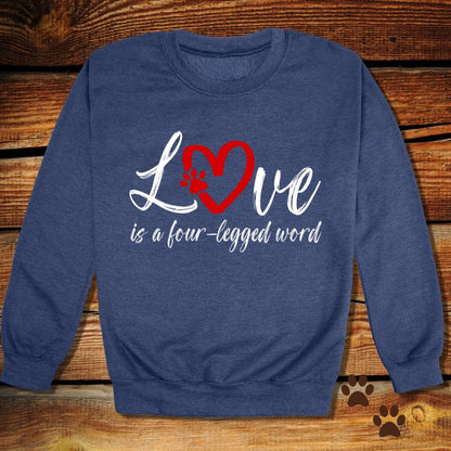 “Love Is a Four-Legged Word" Dog Lover Sweatshirt