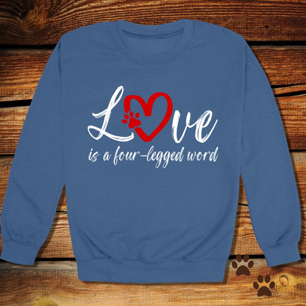 “Love Is a Four-Legged Word" Dog Lover Sweatshirt