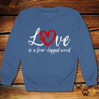 “Love Is a Four-Legged Word" Dog Lover Sweatshirt
