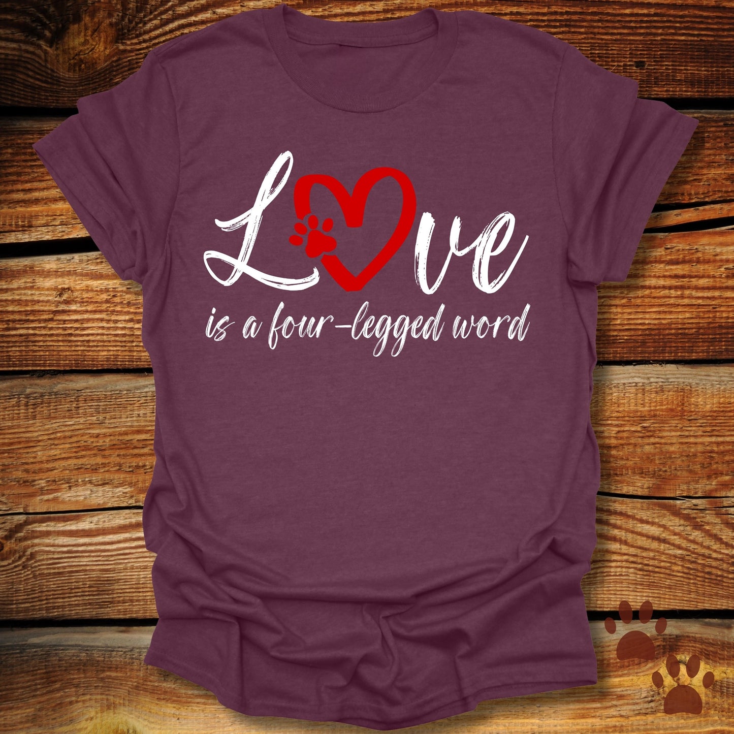 “Love Is a Four-Legged Word" Dog Lover Shirt
