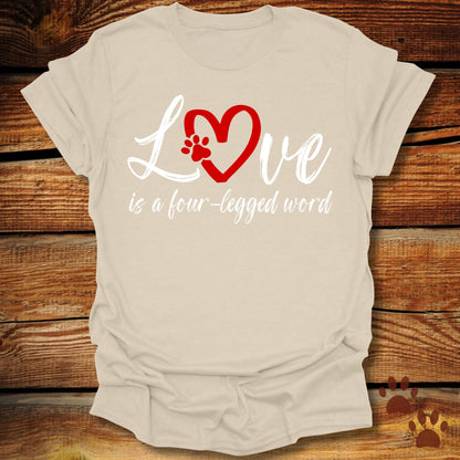 “Love Is a Four-Legged Word" Dog Lover Shirt