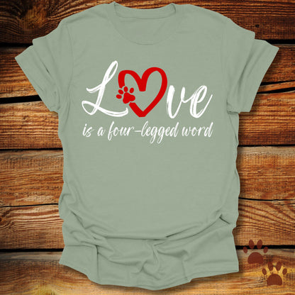 “Love Is a Four-Legged Word" Dog Lover Shirt