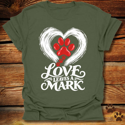 Love Leaves A Mark T-Shirt