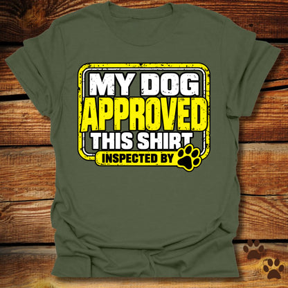 My Dog Approved This Shirt T-Shirt