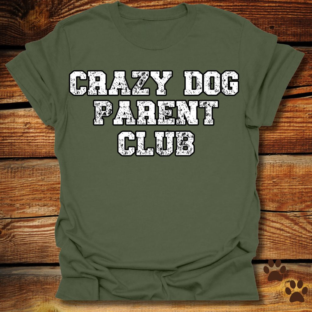 Crazy Dog Parent Club Shirt