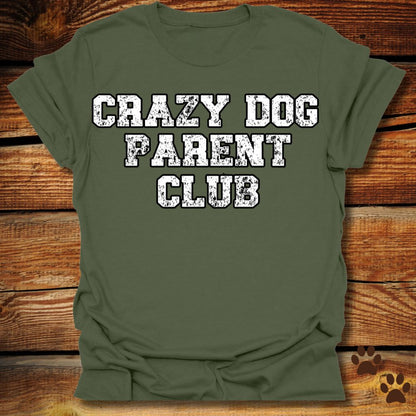 Crazy Dog Parent Club Shirt