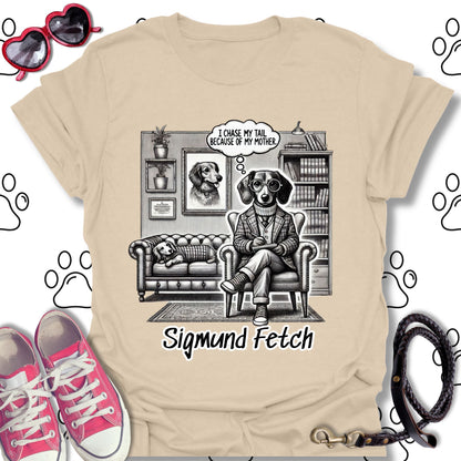 Sigmund Fetch – Funny Dog Therapist T-Shirt