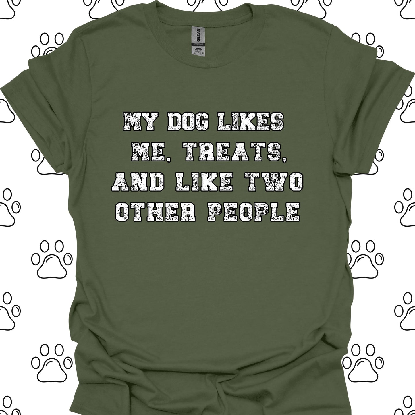 My Dog Likes Me, Treats, and Two Other People T-Shirt