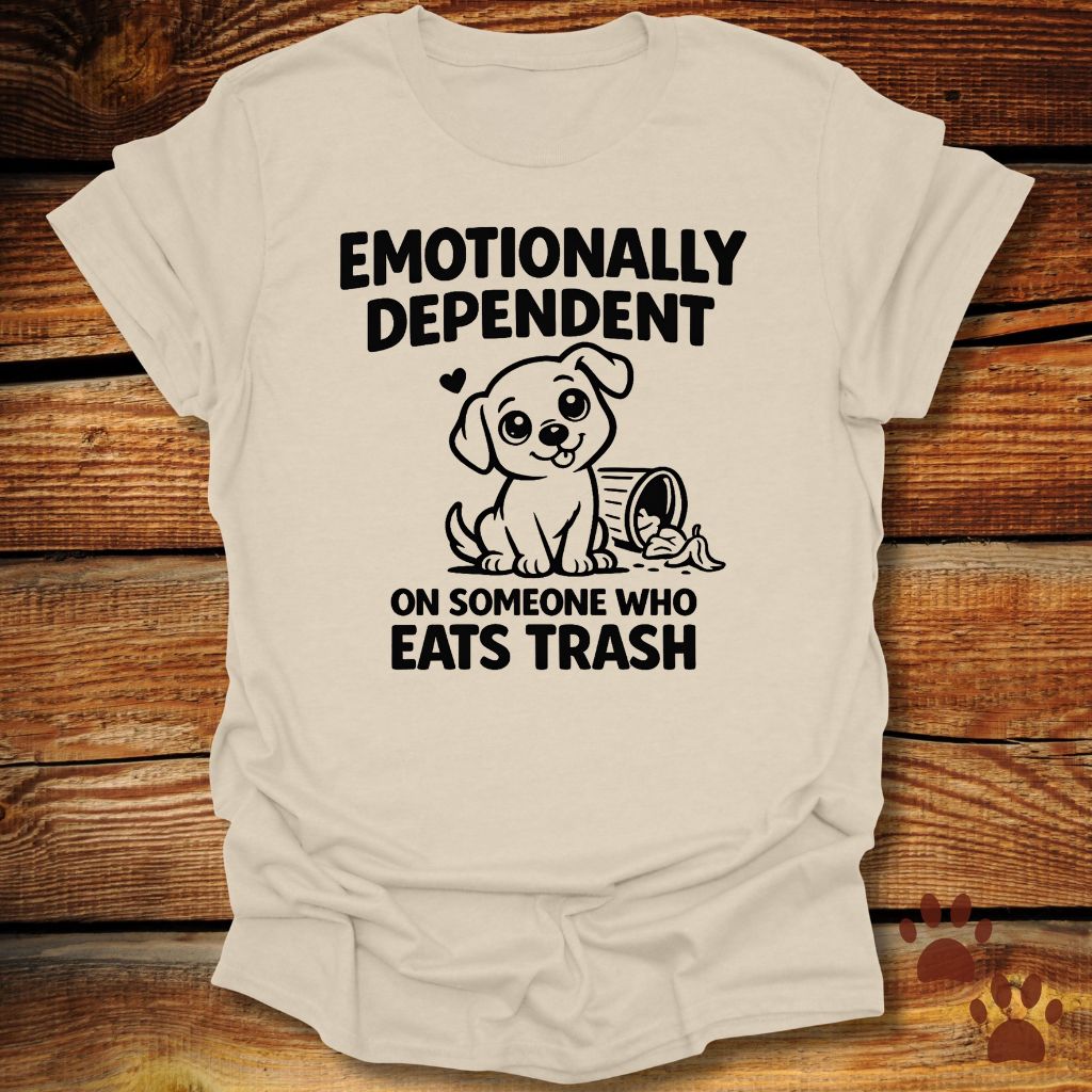 Emotionally Dependent T-Shirt