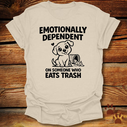 Emotionally Dependent T-Shirt