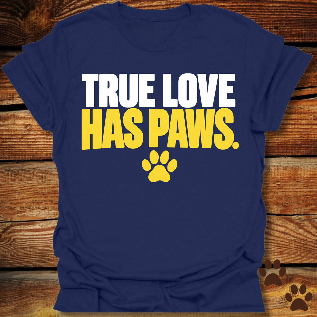 True Love Has Paws T-Shirt