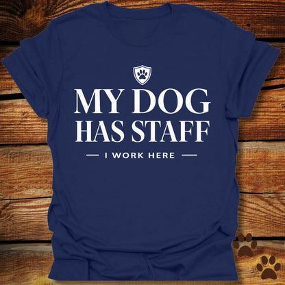 My Dog Has Staff T-Shirt