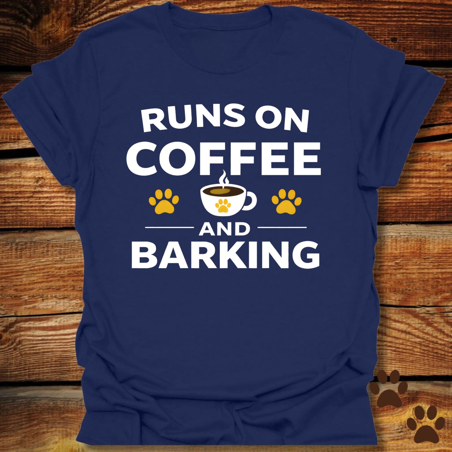 Runs on Coffee and Barking T-Shirt