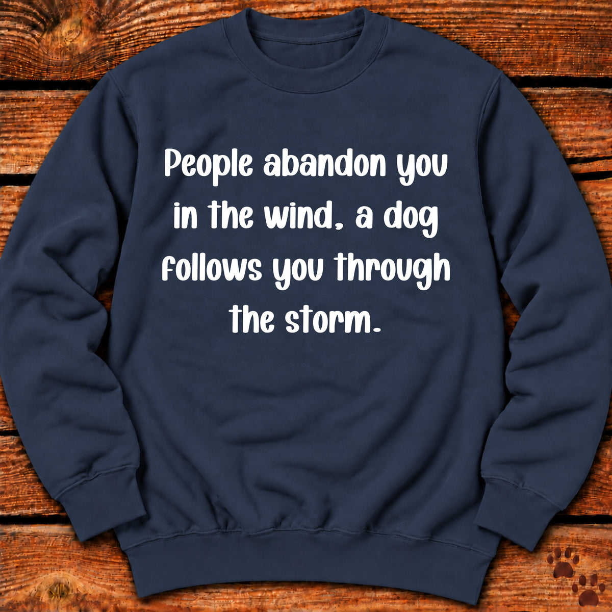 People Abandon, Dogs Follow Crewneck