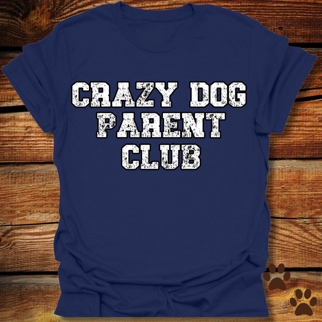 Crazy Dog Parent Club Shirt