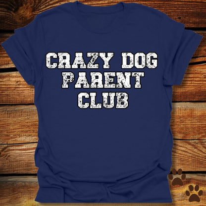 Crazy Dog Parent Club Shirt