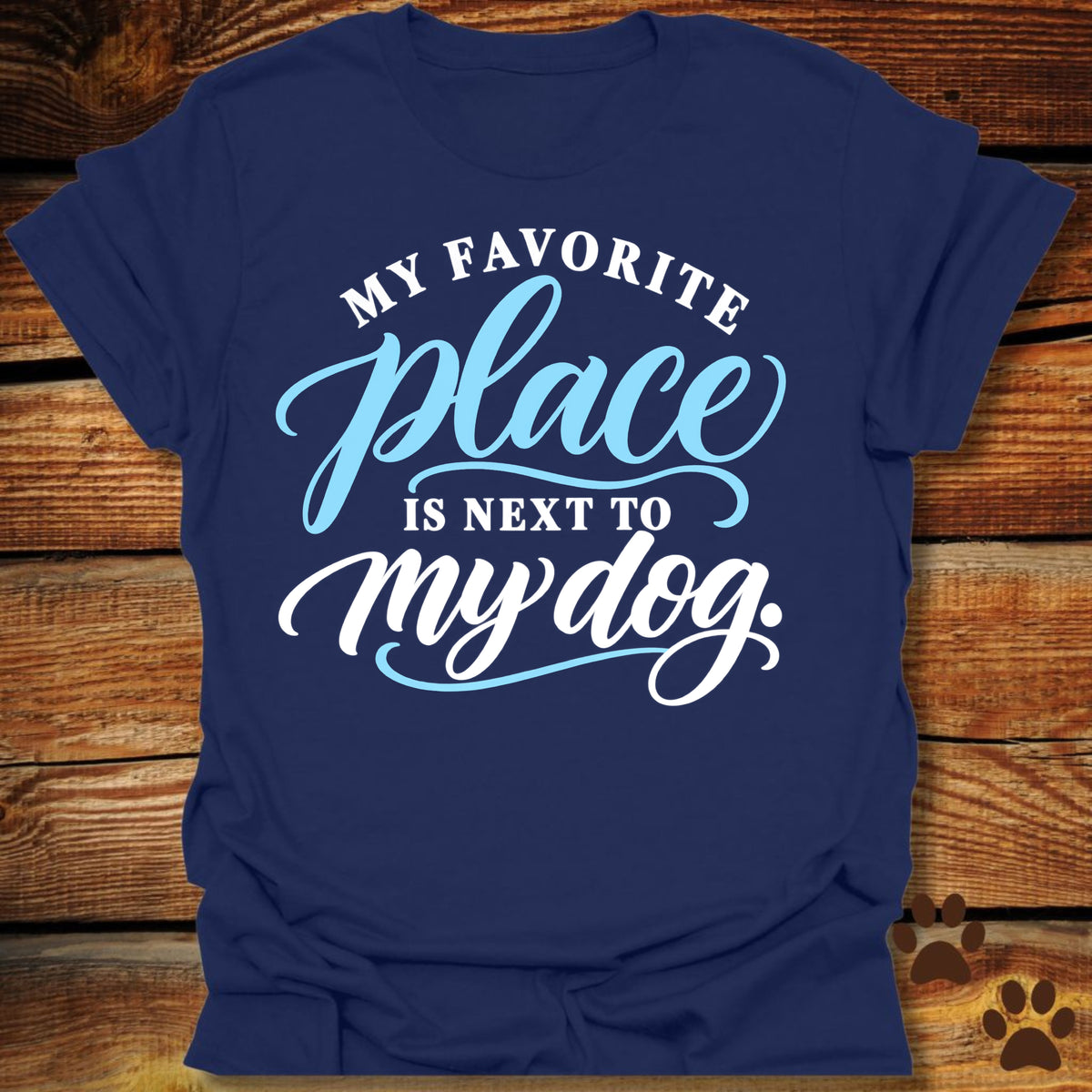 My Favorite Place Is Next to My Dog T-Shirt