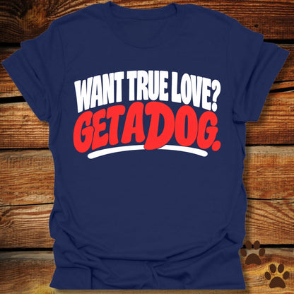 Want True Love? Get A Dog T-Shirt