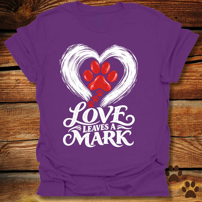 Love Leaves A Mark T-Shirt