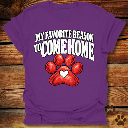 My Favorite Reason to Come Home T-Shirt