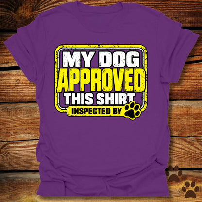 My Dog Approved This Shirt T-Shirt