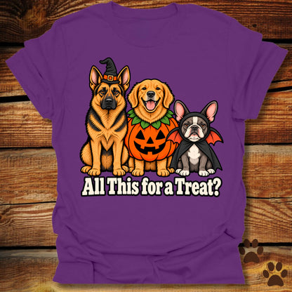 All This For A Treat? Halloween T-Shirt