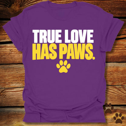True Love Has Paws T-Shirt