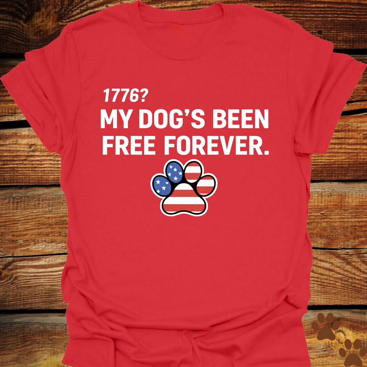 My Dog's Been Free Forever T-Shirt