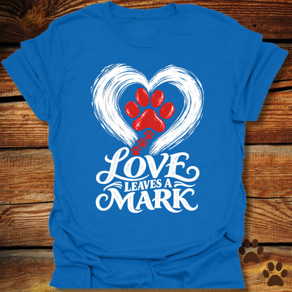 Love Leaves A Mark T-Shirt