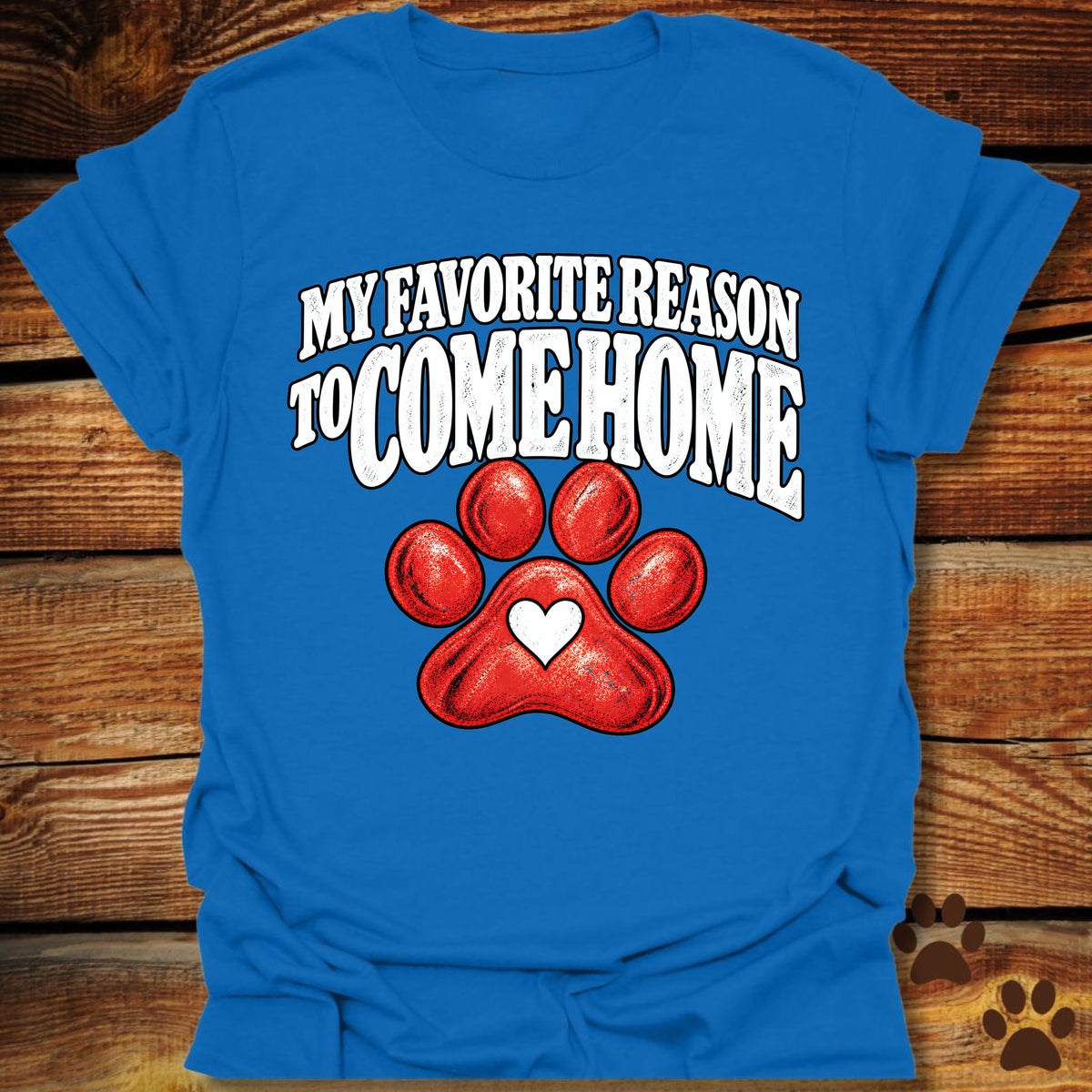 My Favorite Reason to Come Home T-Shirt