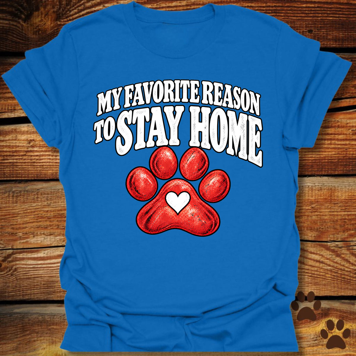 My Favorite Reason to Stay Home T-Shirt
