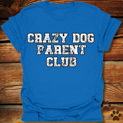 Crazy Dog Parent Club Shirt