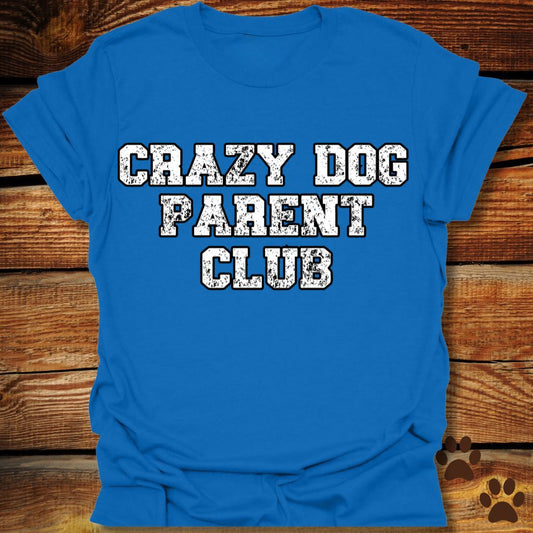 Crazy Dog Parent Club Shirt