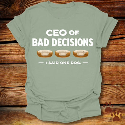 CEO of Bad Decisions T-Shirt